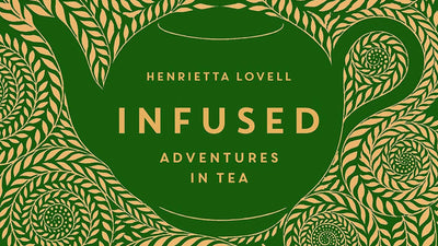 Infused - Adventures in Tea - An American Welcome