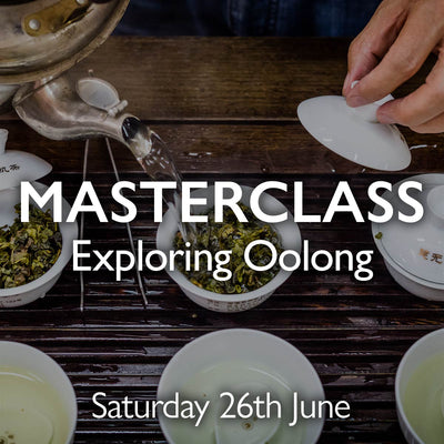 Tea Masterclass - Exploring Oolong