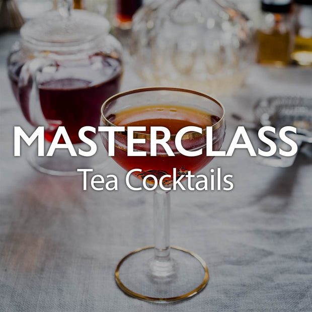 Tea Masterclass - Tea Cocktails